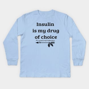 Insulin Is My Drug of Choice Kids Long Sleeve T-Shirt